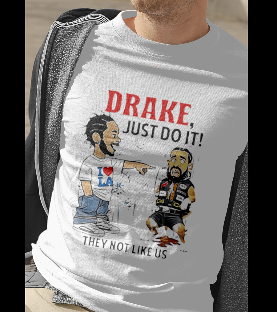Kendrick Lamar Vs Drake Just Do It They Not Like Us Beef T-Shirt