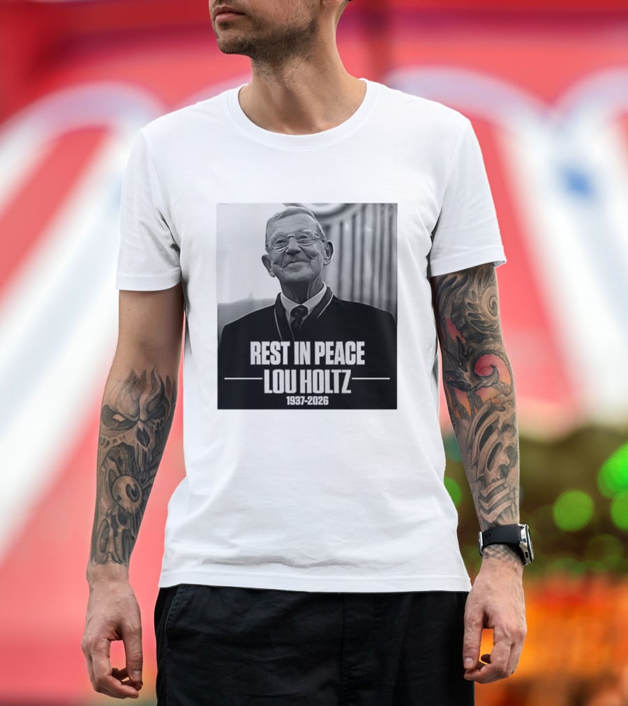 Rest In Peace Lou Holtz 1937 2026 Memorial T-Shirt