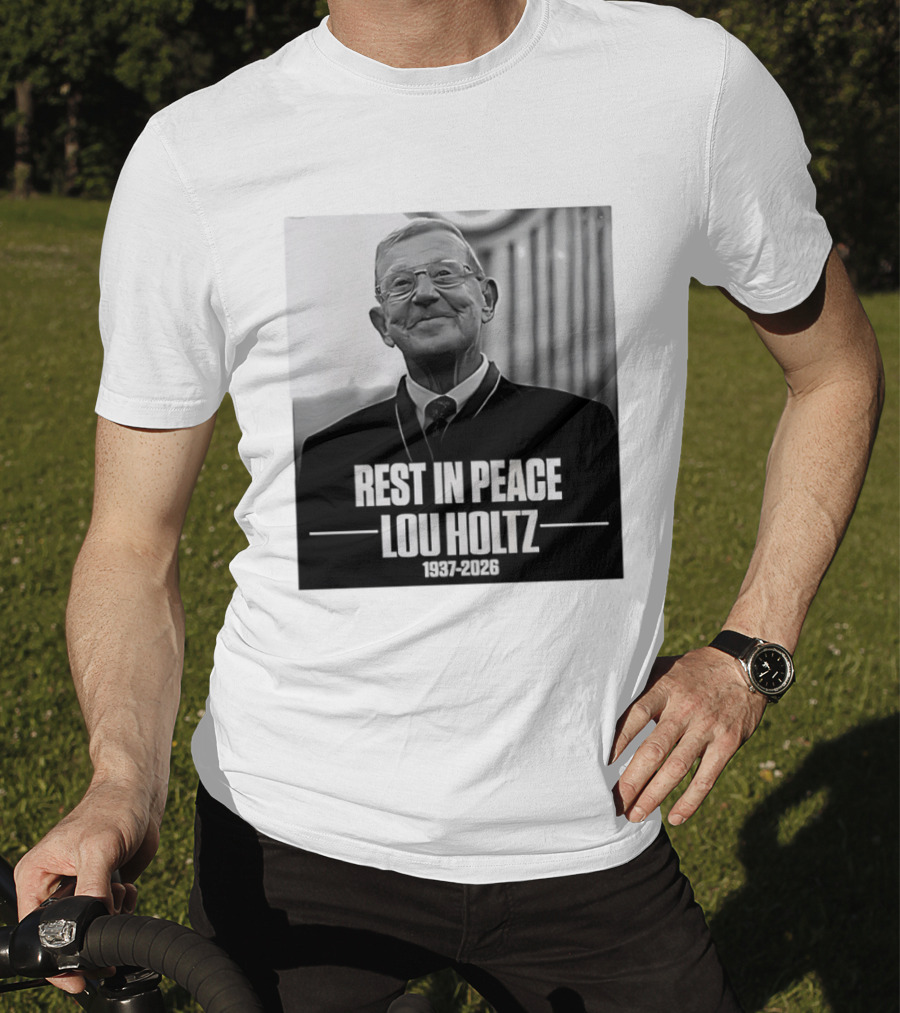 Rest In Peace Lou Holtz 1937 2026 Memorial T-Shirt