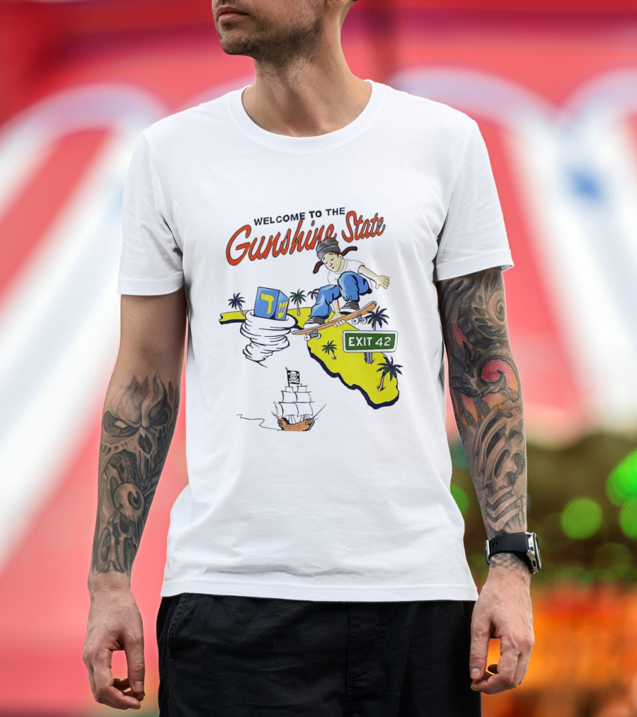 Welcome To The Gunshine State Florida Skateboarding Exit 42 Palms Pirate Ship T-Shirt