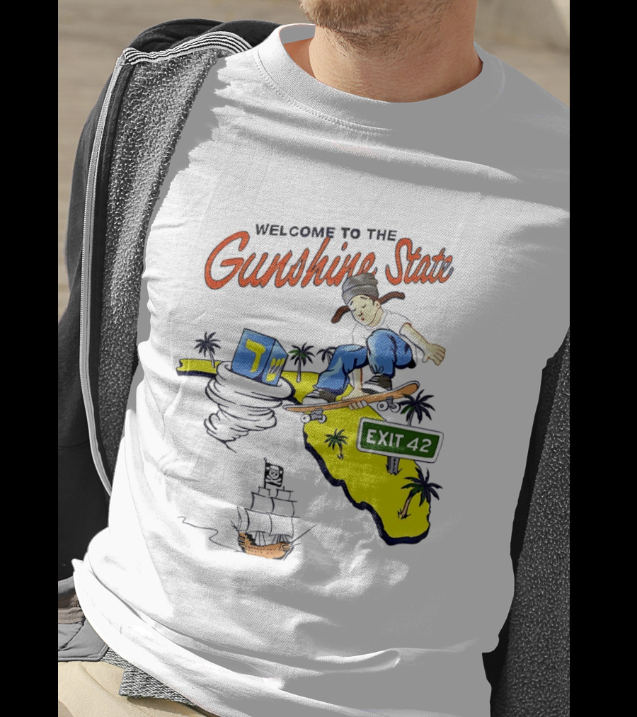 Welcome To The Gunshine State Florida Skateboarding Exit 42 Palms Pirate Ship T-Shirt