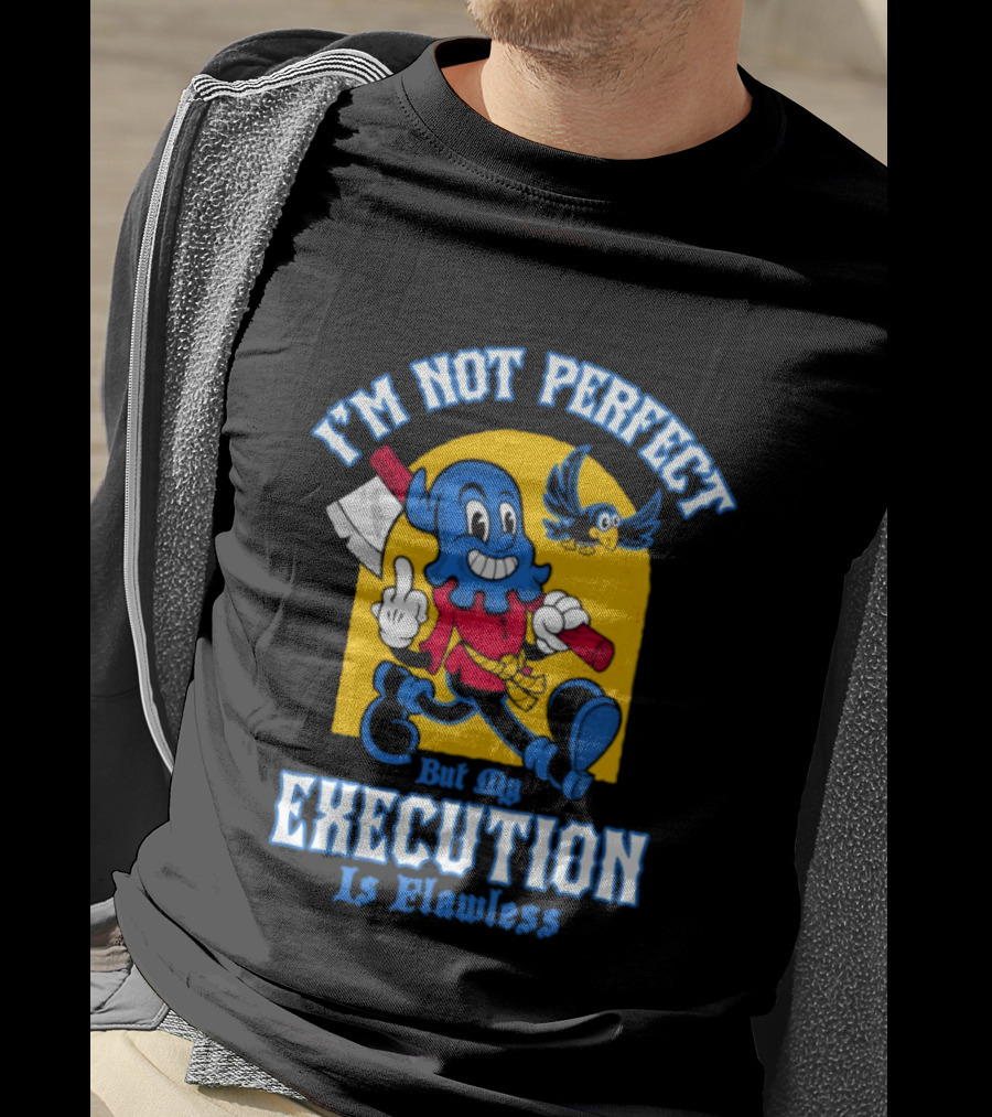 I'm Not Perfect But My Execution Is Flawless Cartoon Character With Axe And Bird T-Shirt