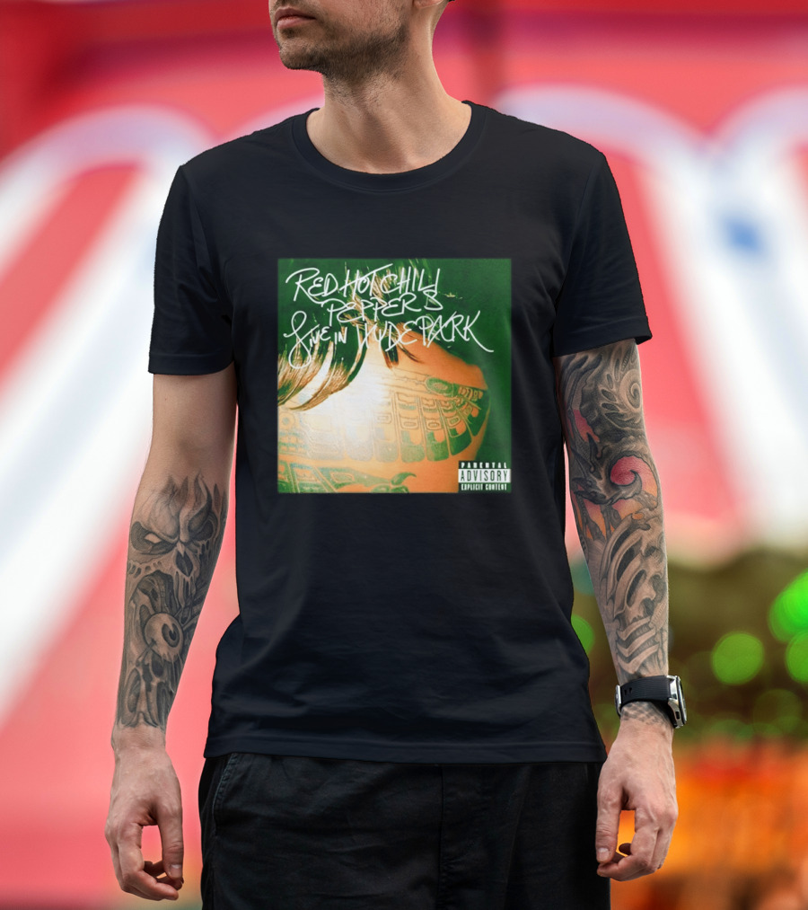 Red Hot Chili Peppers Live In Hyde Park Tattoo Cover Explicit Content T-Shirt