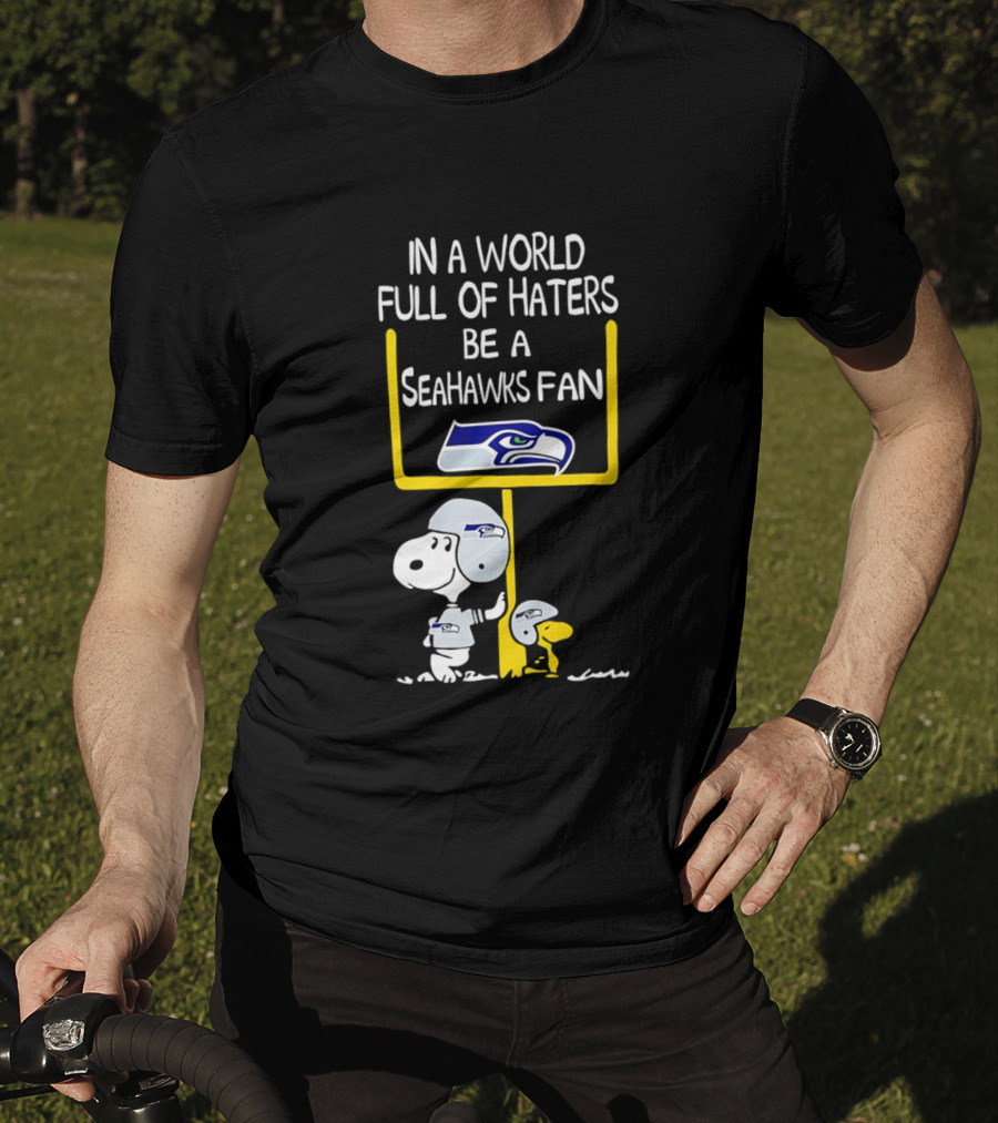 Snoopy In A World Full Of Haters Be A Seahawks Fan T-Shirt