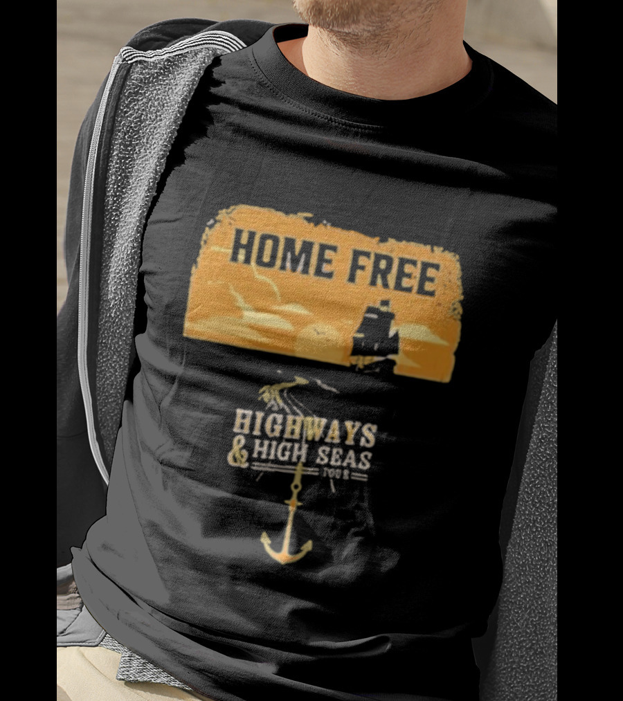 Home Free Highways And High Seas Anchor Tour T-Shirt