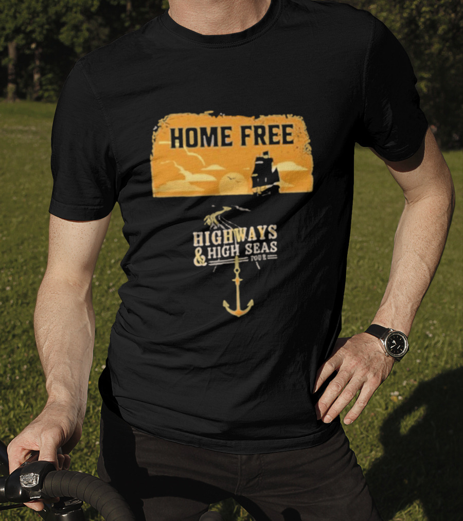 Home Free Highways And High Seas Anchor Tour T-Shirt