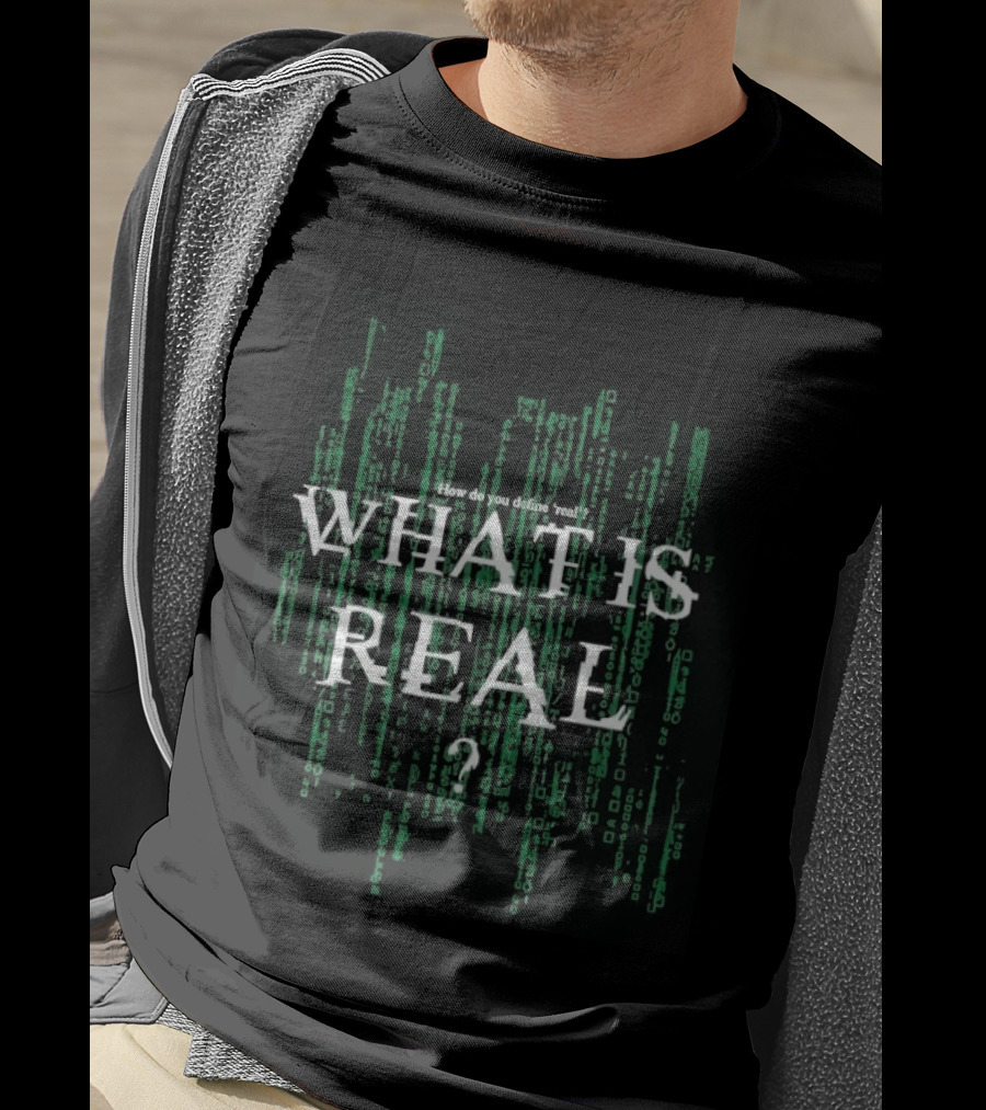 How Do You Define Real What Is Real Matrix Style Green T-Shirt