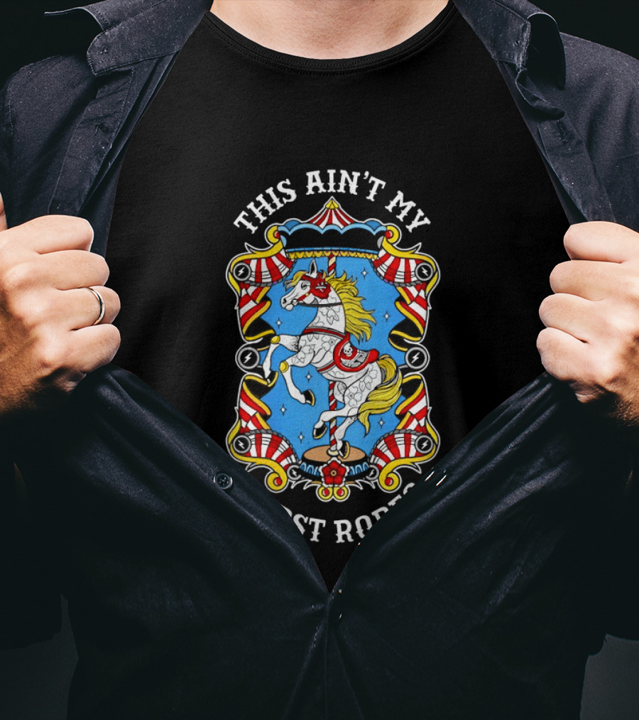 This Ain't My First Rodeo Carousel Horse T-Shirt