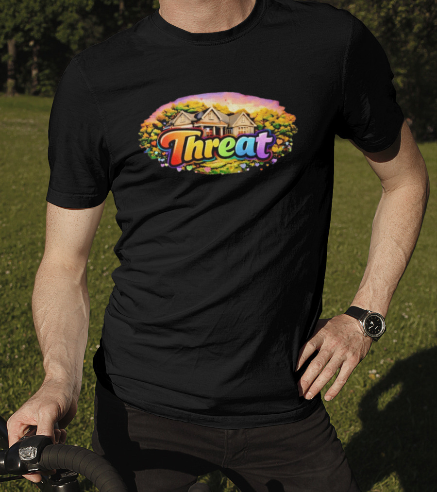 Threat Neighbor Colorful House And Landscape T-Shirt
