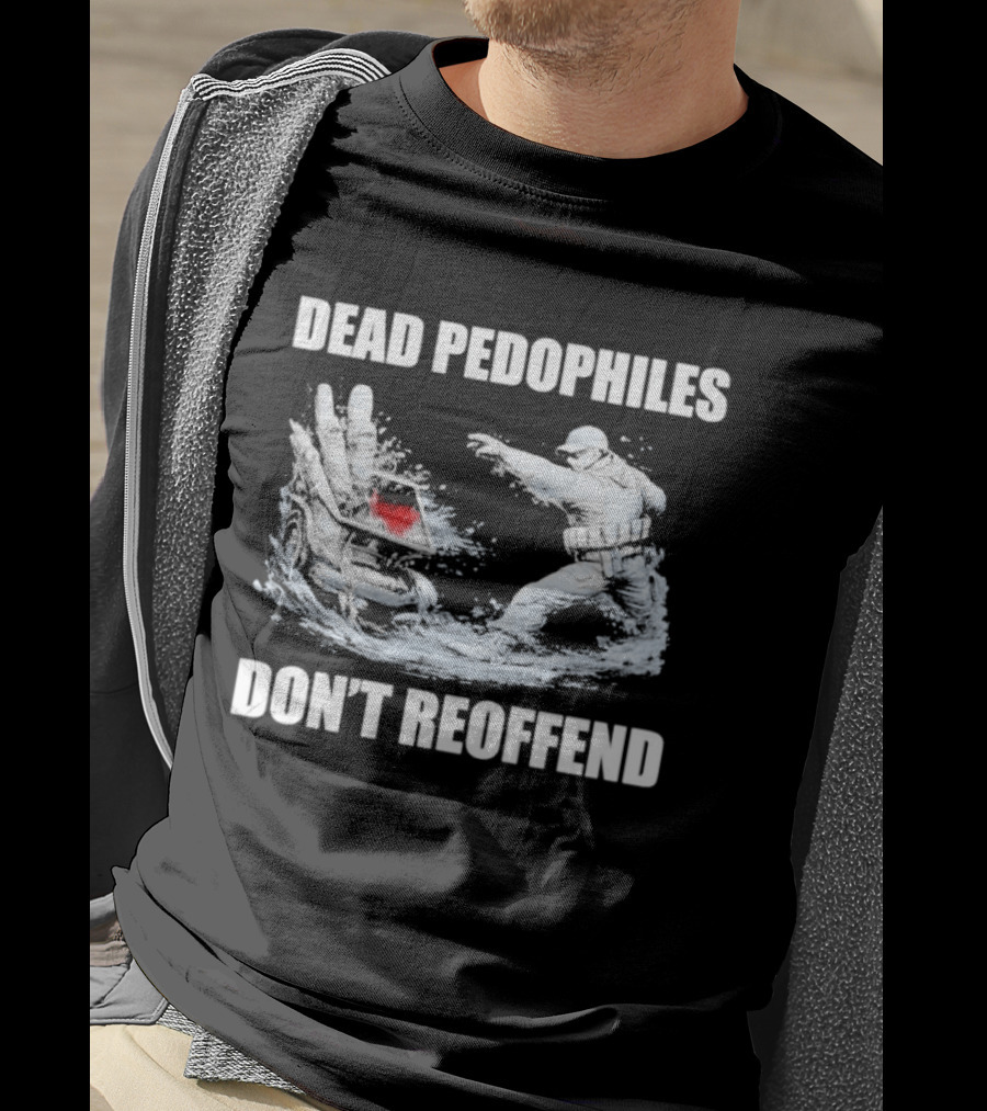 MagaMeg Wearing Dead Pedophiles Don’t Reoffend T-Shirt