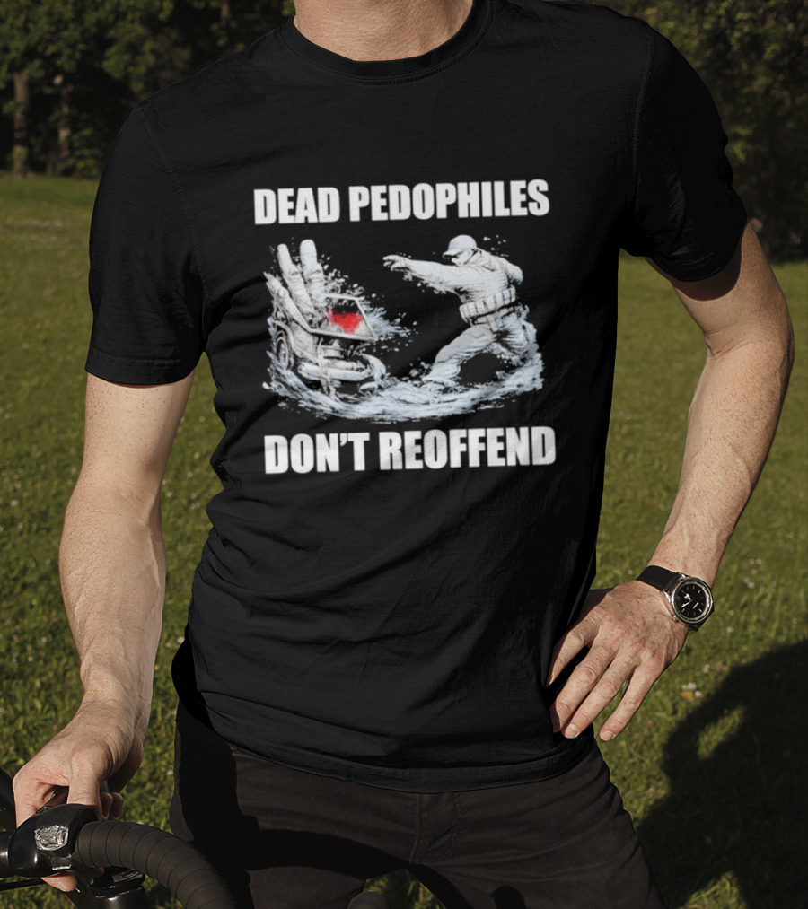 MagaMeg Wearing Dead Pedophiles Don’t Reoffend T-Shirt