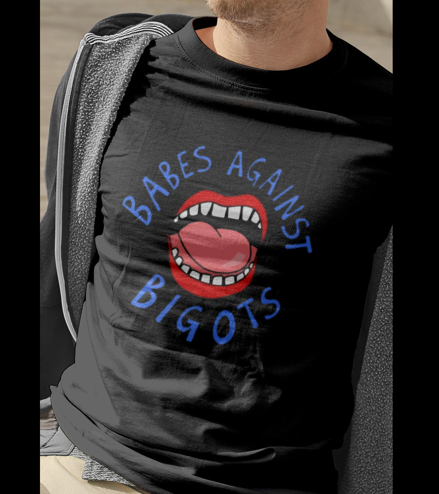 Babes Against Bigots Bold Mouth T-Shirt