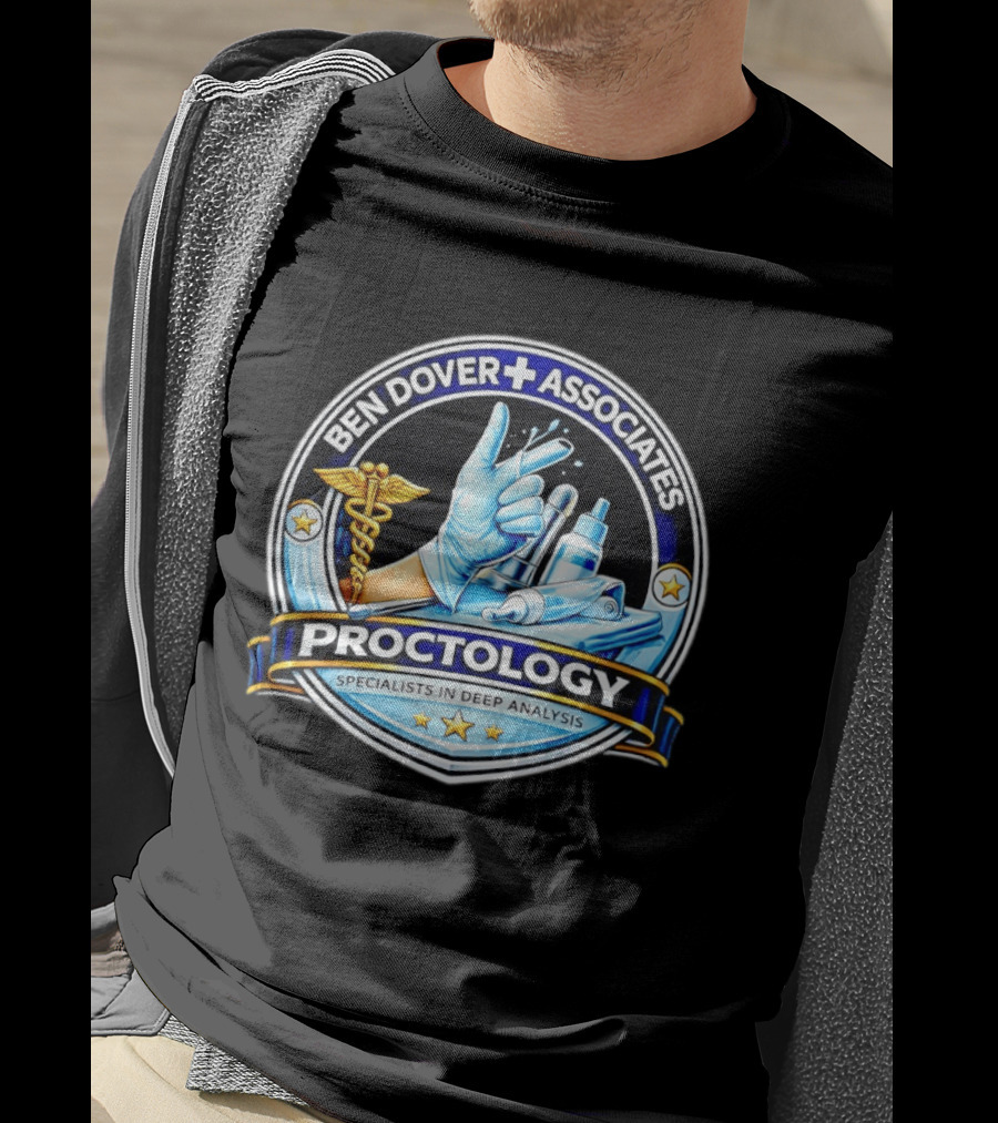 Ben Dover Associates Proctology Specialists In Deep Analysis T-Shirt