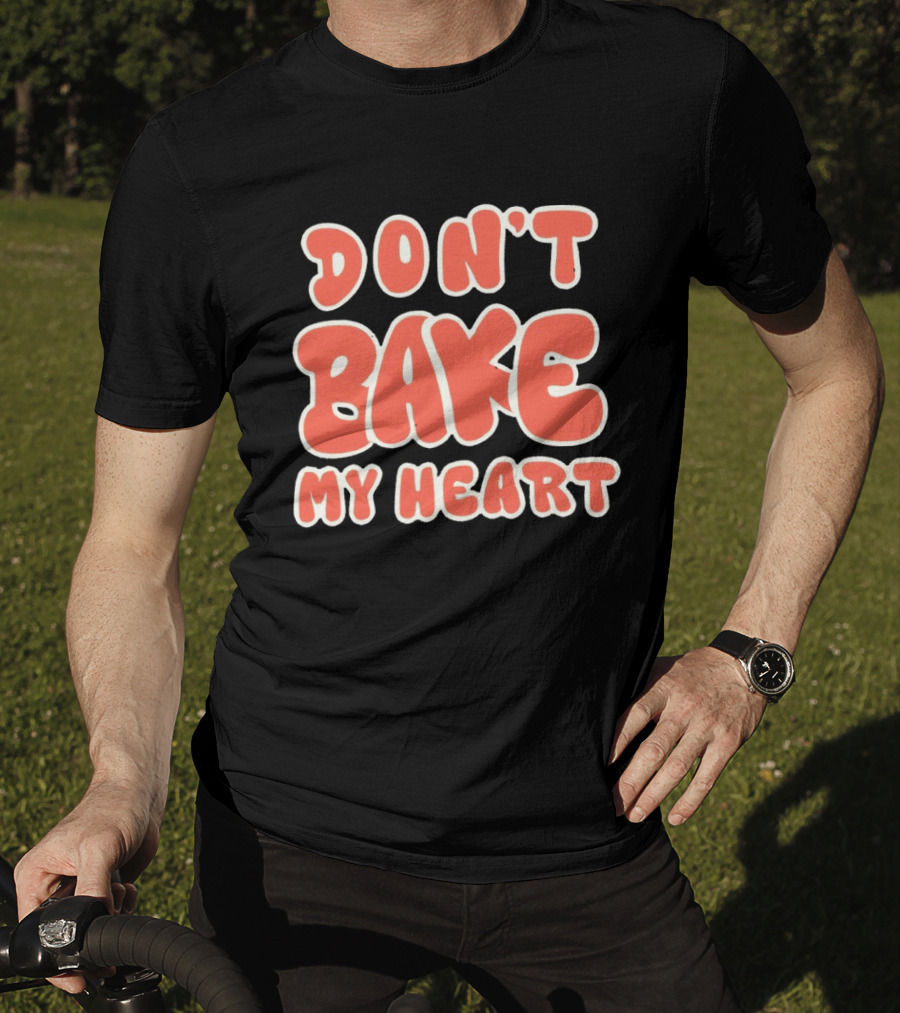 Don't Bake My Heart Retro Lettering T-Shirt
