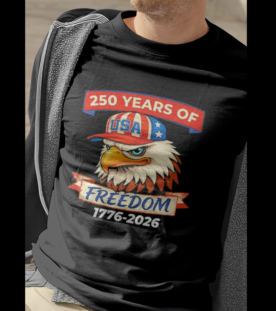 250 Years Of USA Freedom Eagle Hat 1776 2026 T-Shirt