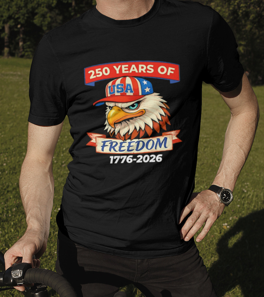 250 Years Of USA Freedom Eagle Hat 1776 2026 T-Shirt