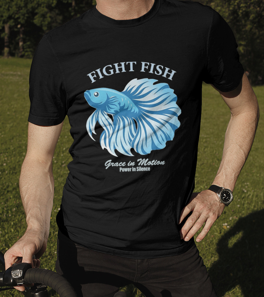 Fight Fish Grace In Motion Power In Silence Betta Splendens T-Shirt