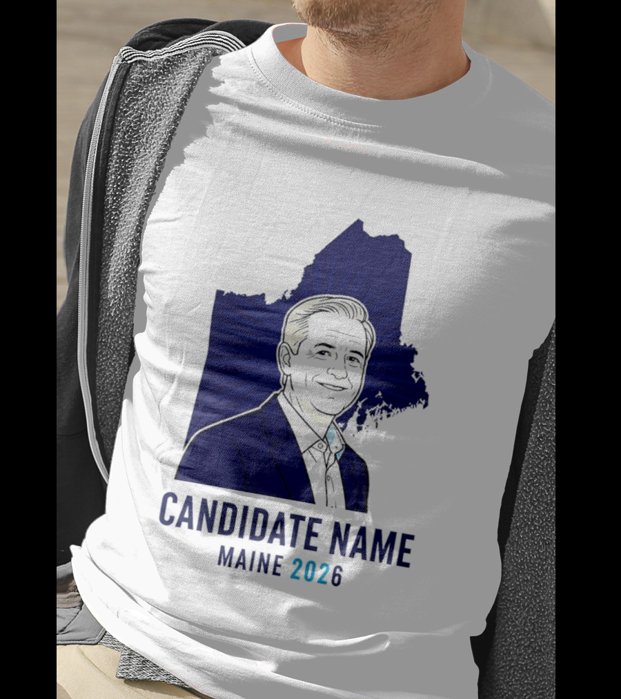 Candidate Name Maine 2026 T-Shirt