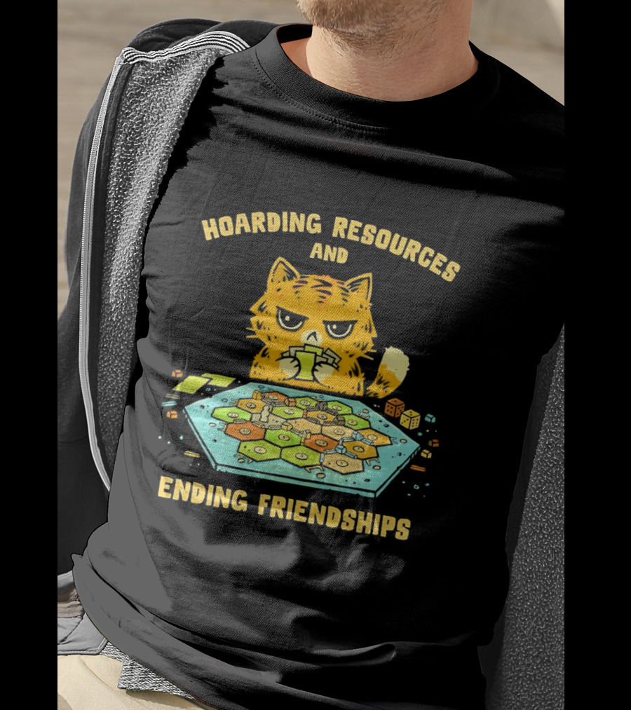 Hoarding Resources And Ending Friendships Cat Board Game T-Shirt