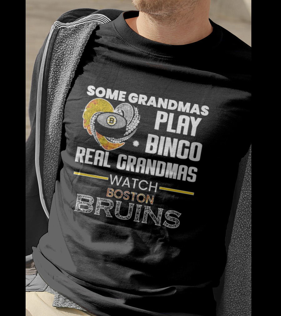 Some Grandmas Play Bingo Real Grandmas Boston Bruins T-Shirt