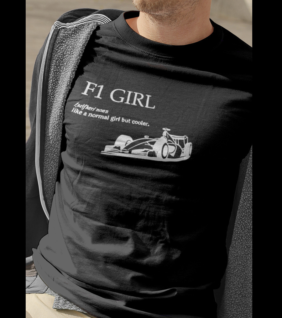 F1 Girl Like A Normal Girl But Cooler Racing Formula Car T-Shirt