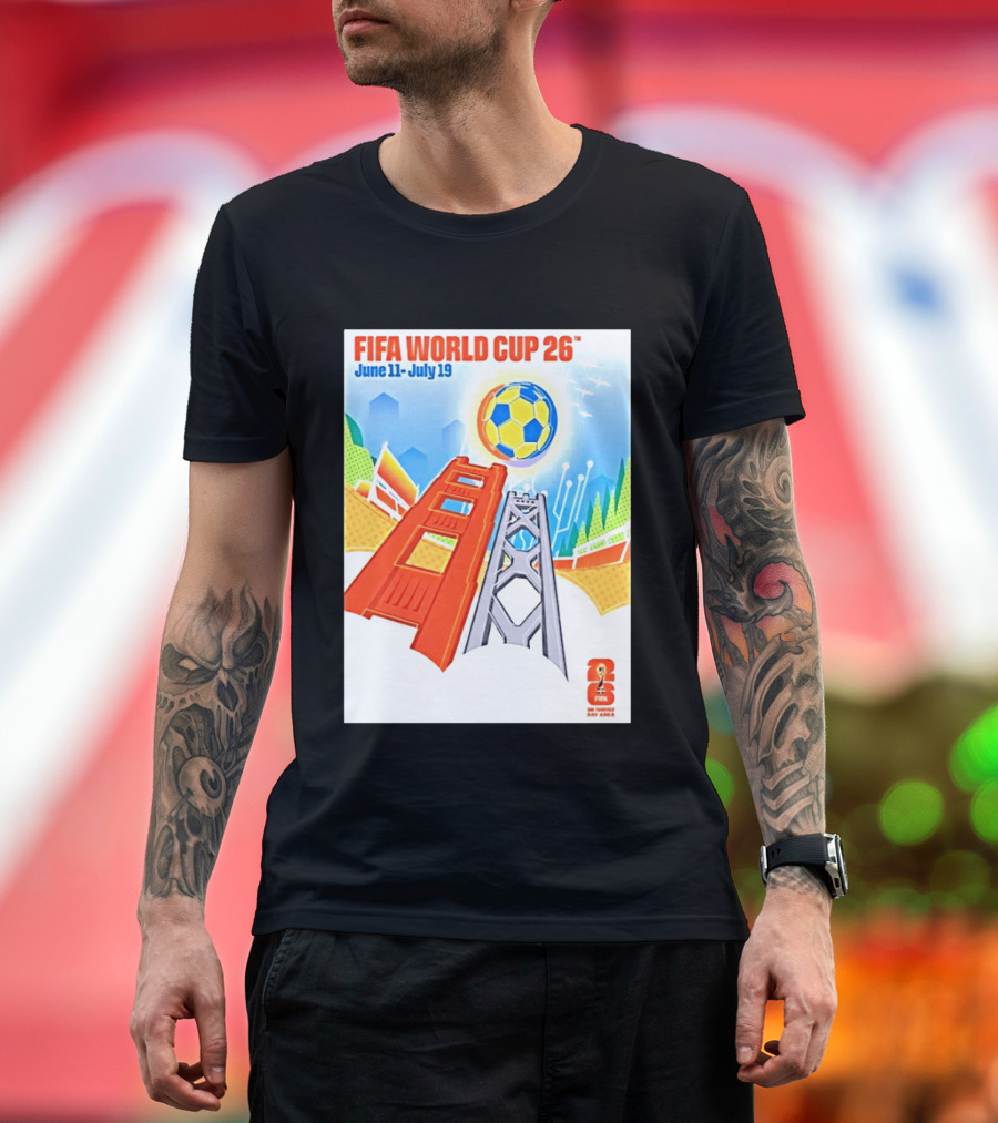 FIFA World Cup 26 San Francisco Bay Area Host June 11 July 19 2026 Leroid David T-Shirt