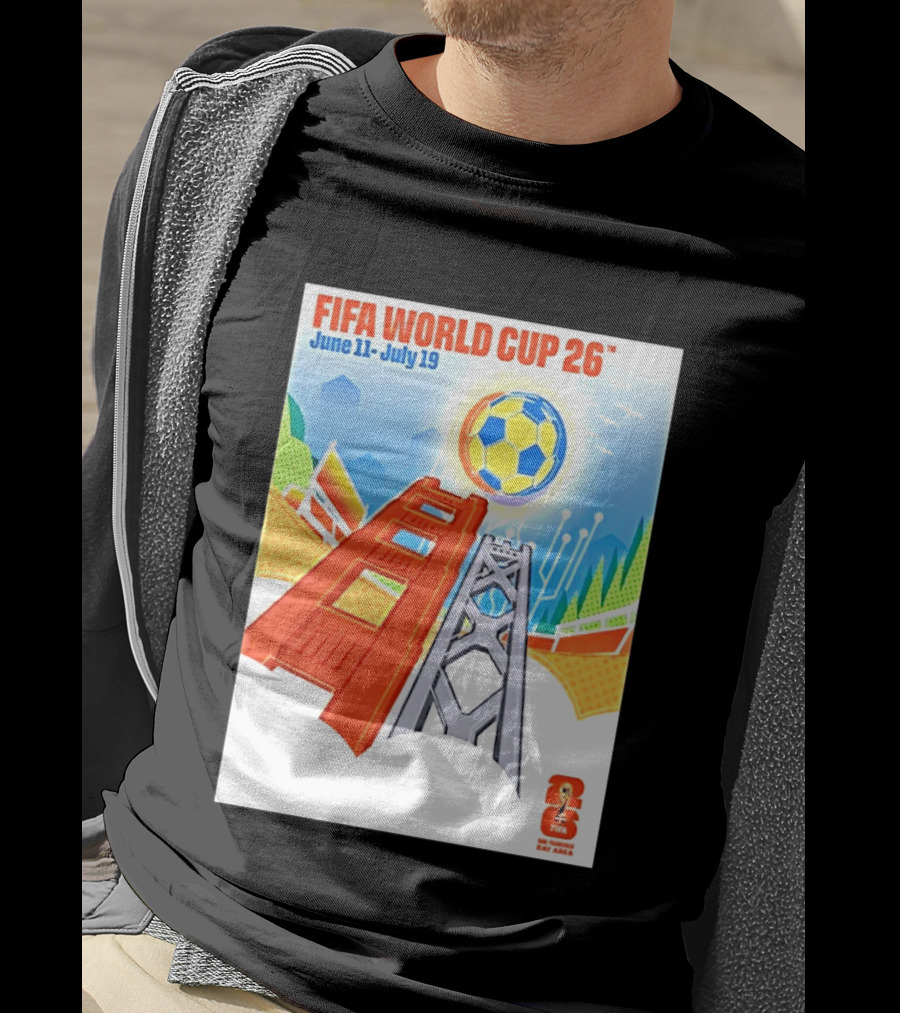 FIFA World Cup 26 San Francisco Bay Area Host June 11 July 19 2026 Leroid David T-Shirt