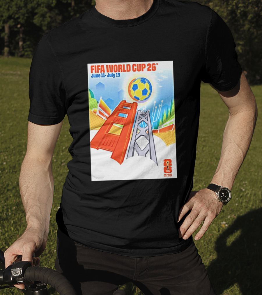 FIFA World Cup 26 San Francisco Bay Area Host June 11 July 19 2026 Leroid David T-Shirt