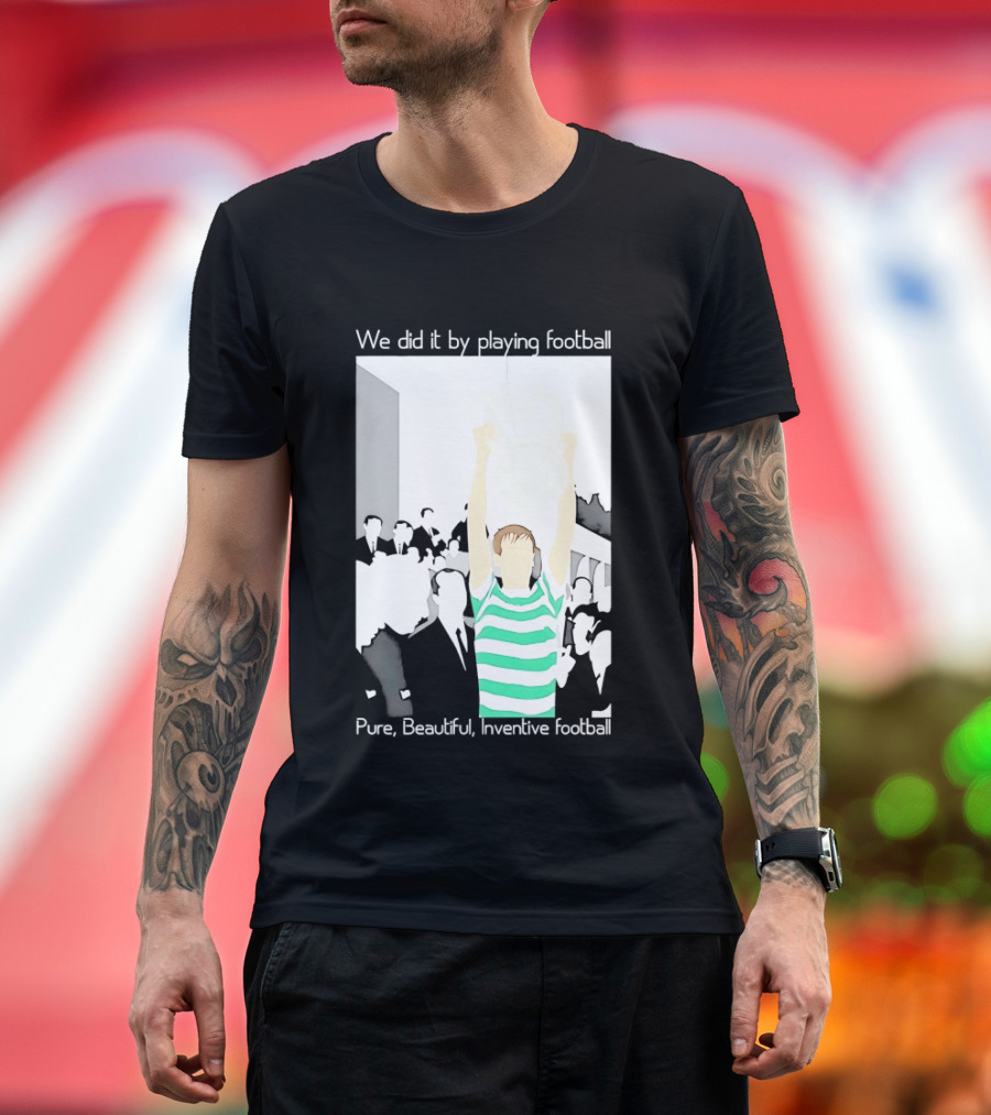 We Did It By Playing Football Pure Beautiful Inventive Football Soccer Victory Celebration T-Shirt