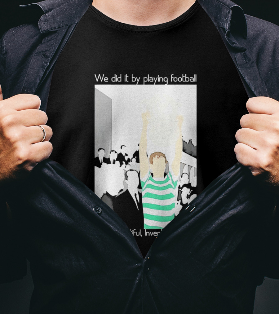 We Did It By Playing Football Pure Beautiful Inventive Football Soccer Victory Celebration T-Shirt