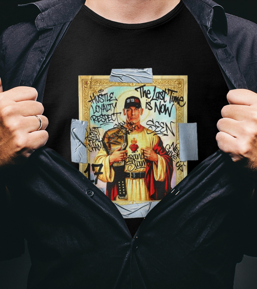 Hustle Loyalty Respect Saint John Cena 17 The Last Time Is Now Grand Slam Seen Graffiti T-Shirt