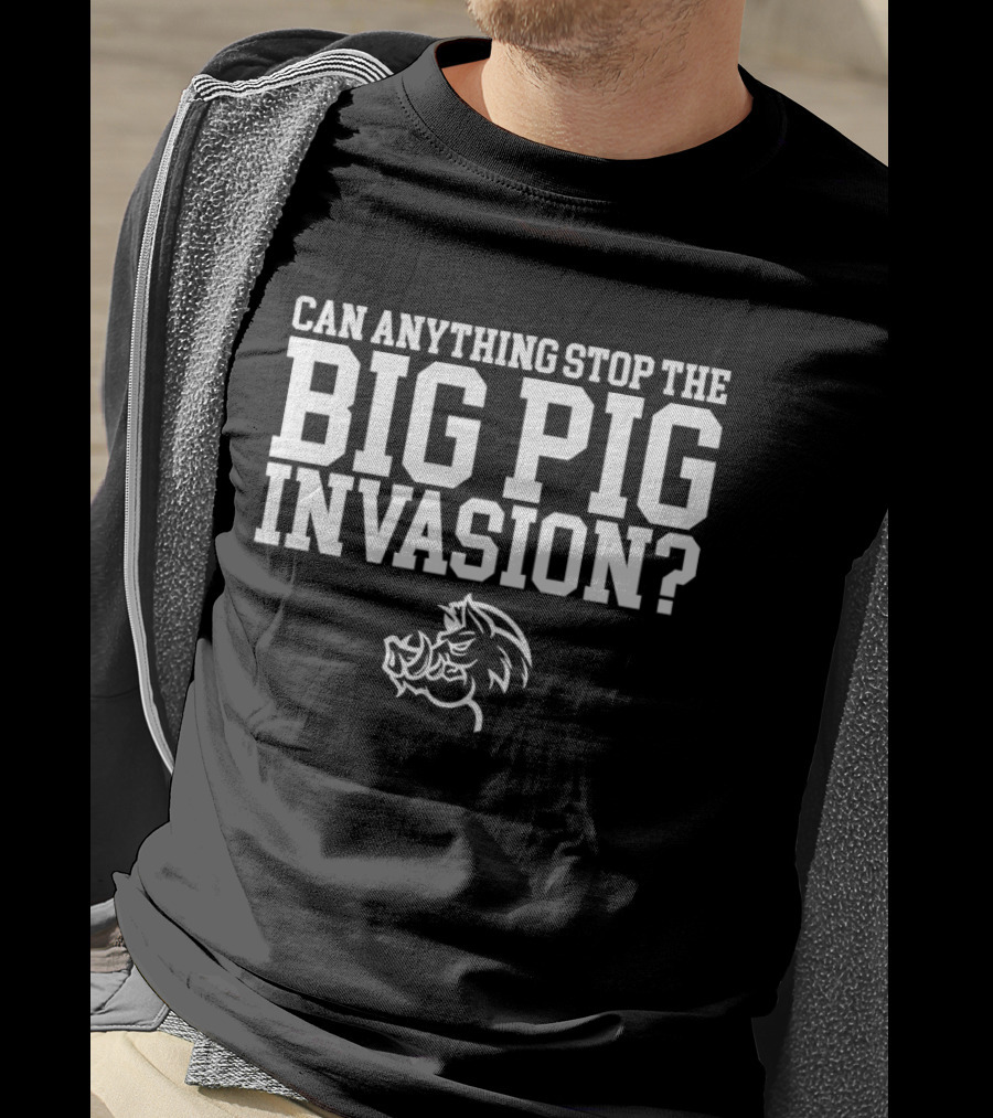 Can Anything Stop The Big Pig Invasion Arkansas Razorback T-Shirt