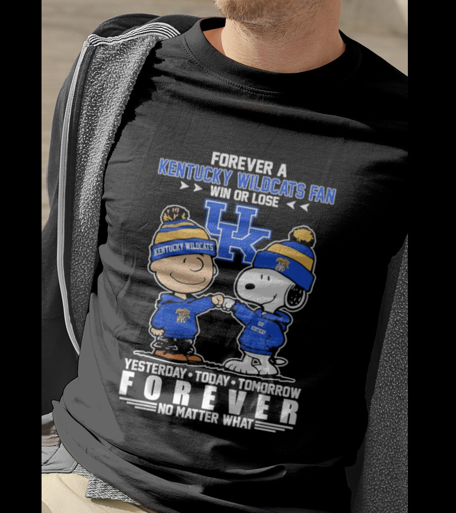 Forever A Kentucky Wildcats Fan Charlie Brown Snoopy Win Or Lose Yesterday Today Tomorrow T-Shirt