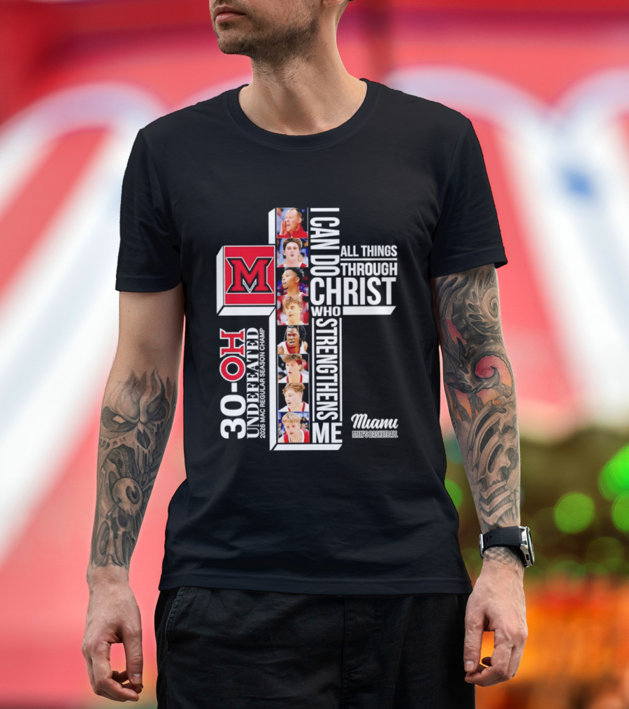 Miami RedHawks 30 OH I Can Do All Things Through Christ Who Strengthens Me T-Shirt