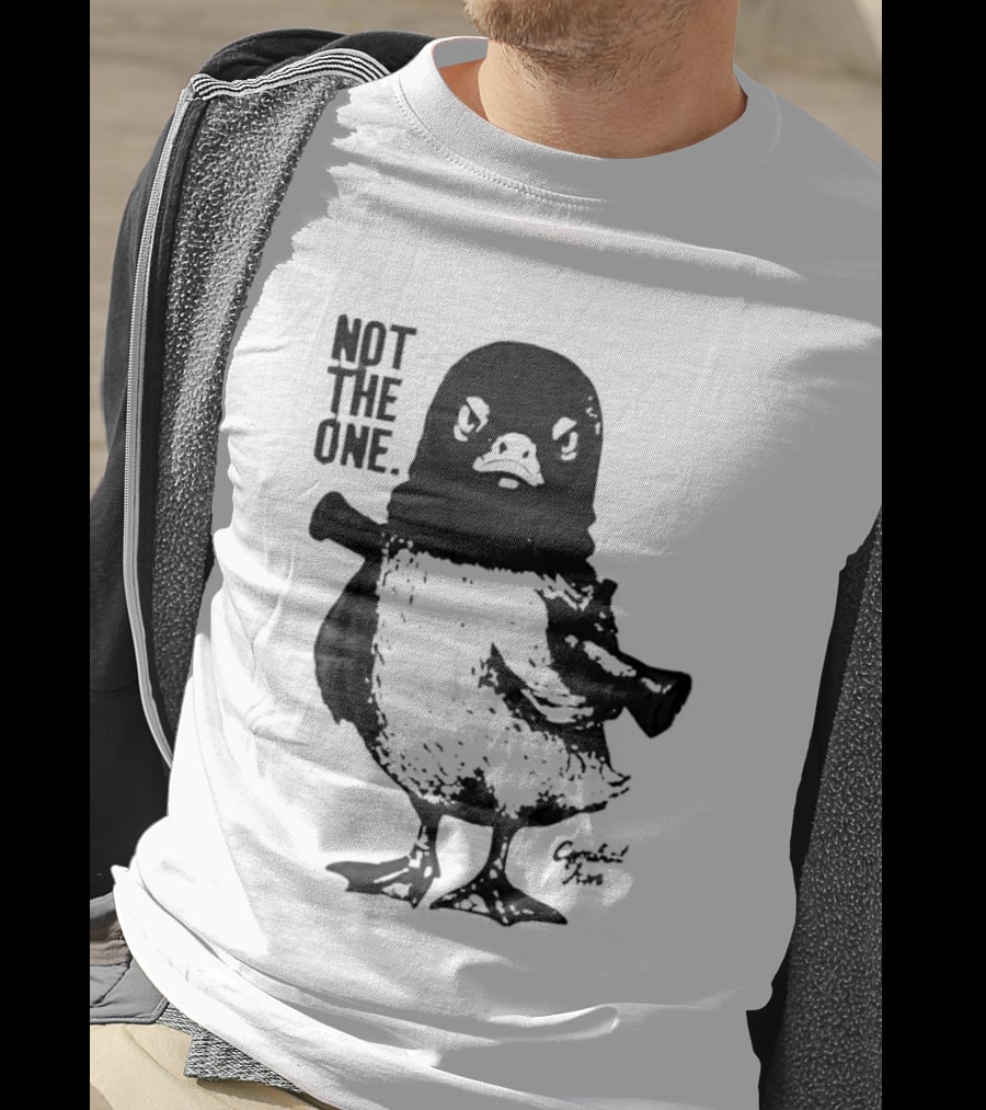 Not The One Duck T-Shirt