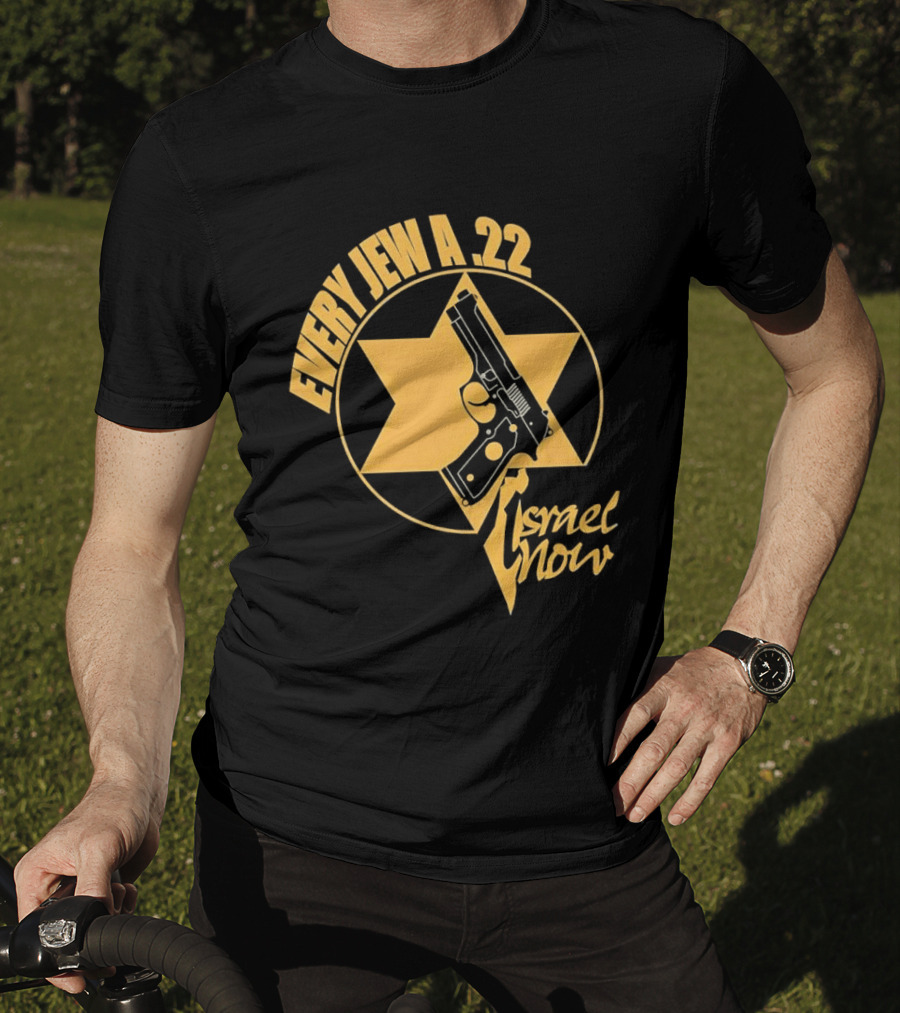 Every Jew A 22 Israel Now Star Gun T-Shirt