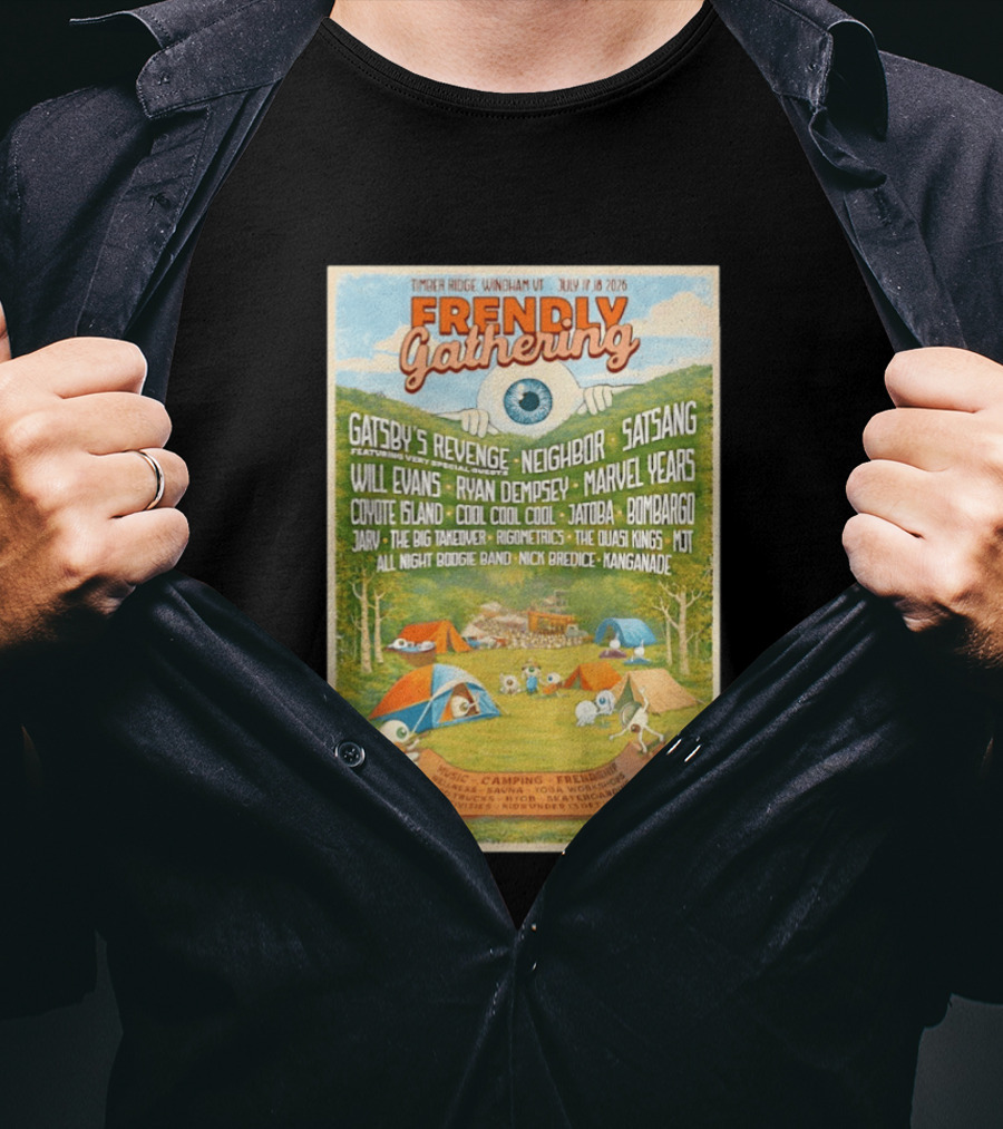 Frendly Gathering Timber Ridge Windham VT July 17 18 2026 Featuring Virtual Reality Gatsby's Revenge Neighbor Satsang T-Shirt