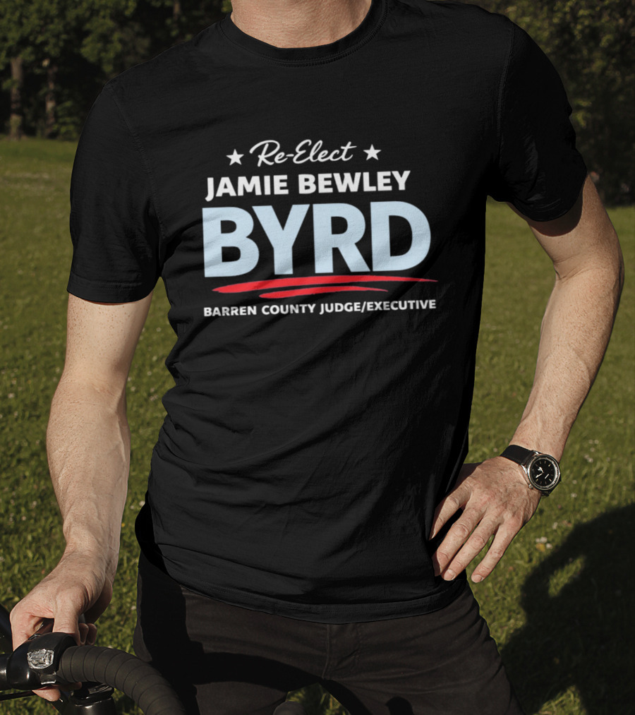 Re Elect Jamie Bewley Byrd Barren County Judge Executive 2026 T-Shirt