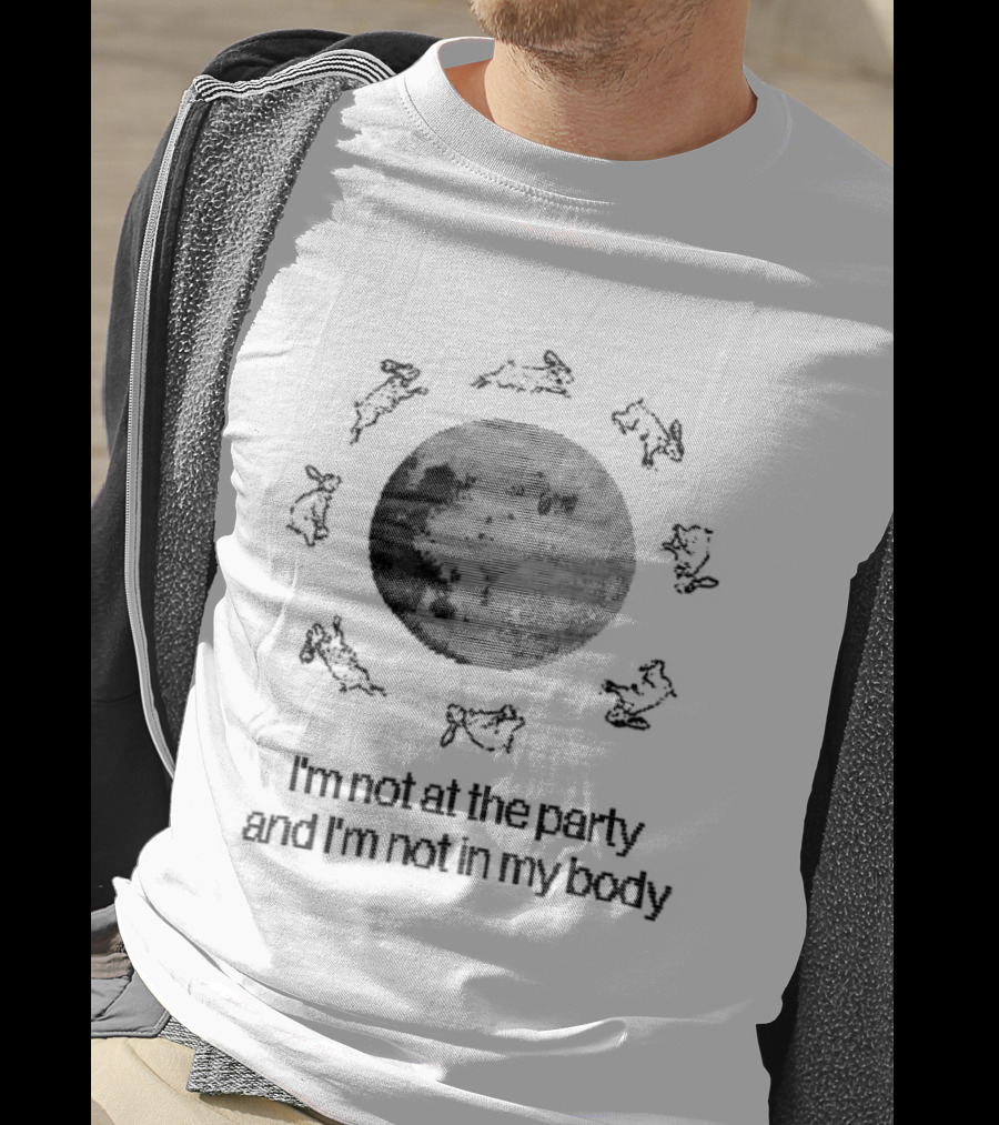 I'm Not At The Party And I'm Not In My Body Circle Of People T-Shirt