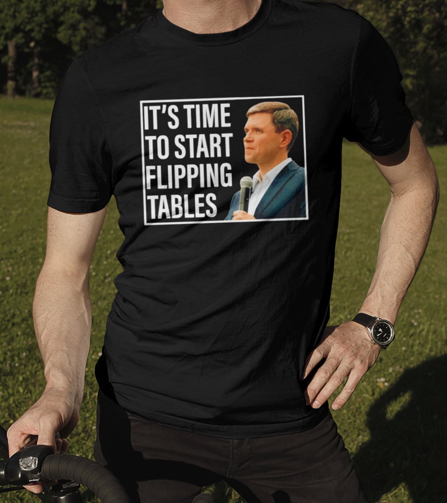Talarico For Senate 2026 It's Time To Start Flipping Tables T-Shirt