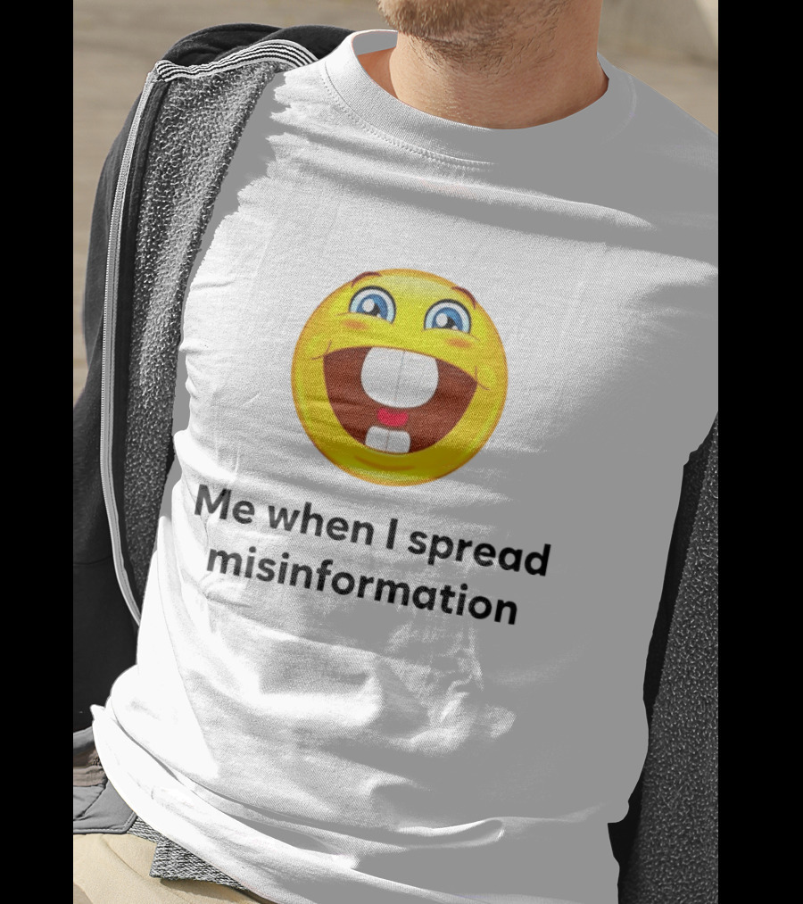 Me When I Spread Misinformation Emoji Face Humor T-Shirt