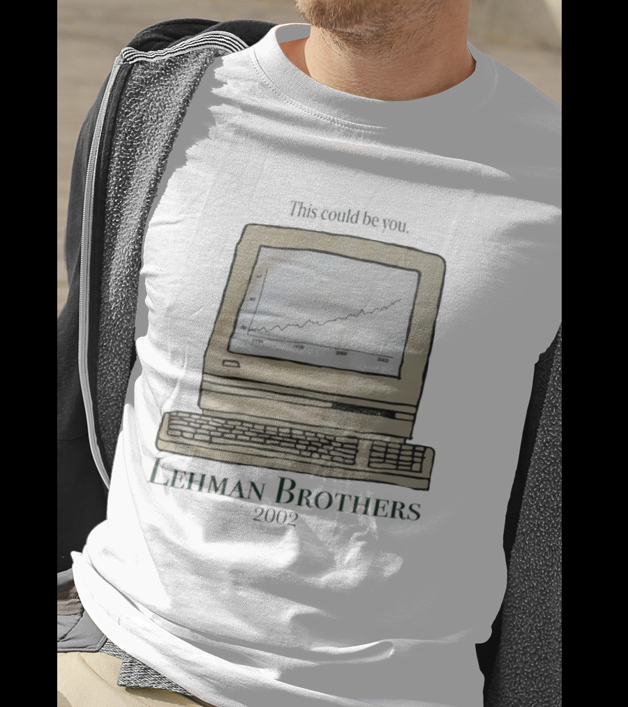 This Could Be You Vintage Computer Chart Lehman Brothers 2002 T-Shirt