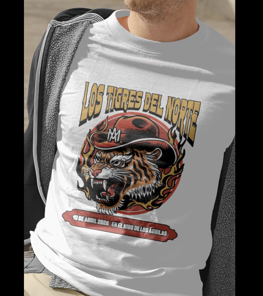 Los Tigres Del Norte 10 De Abril 2026 En El Nido De Los Águilas Tiger With Hat And Flames T-Shirt