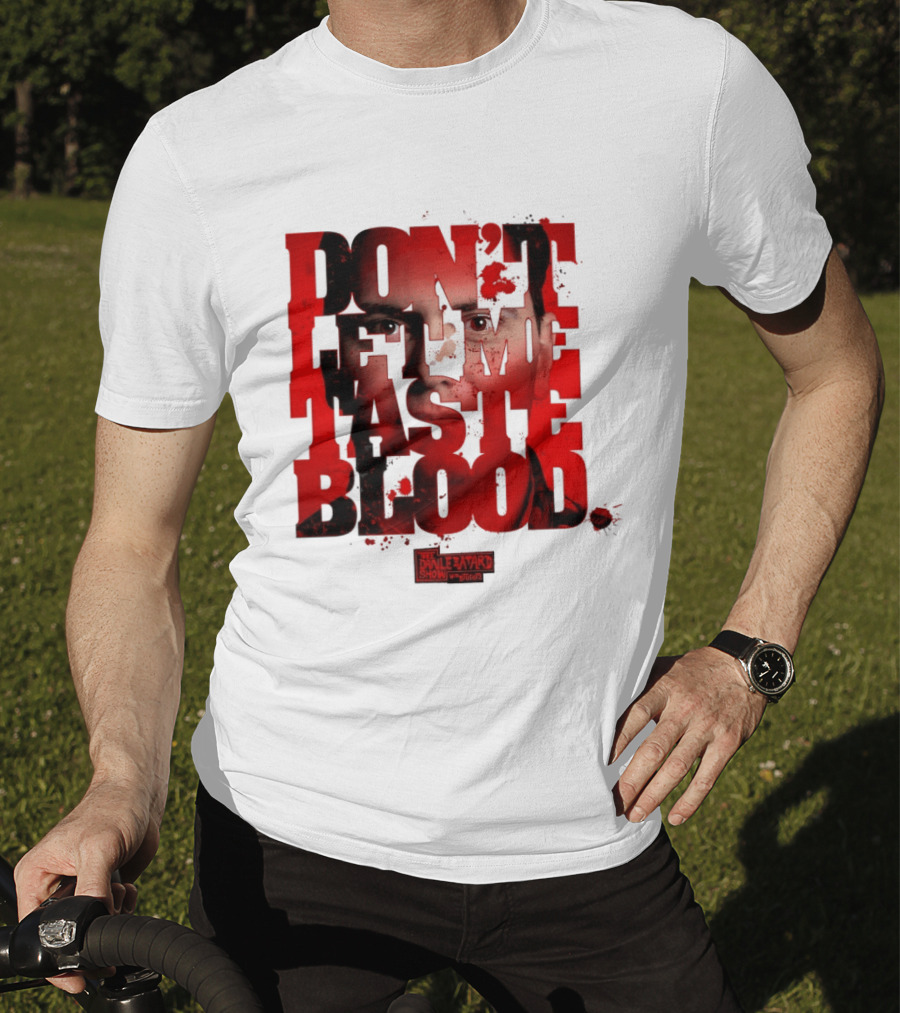 Don't Let Me Taste Blood The Dan Le Batard Show With Stugotz T-Shirt