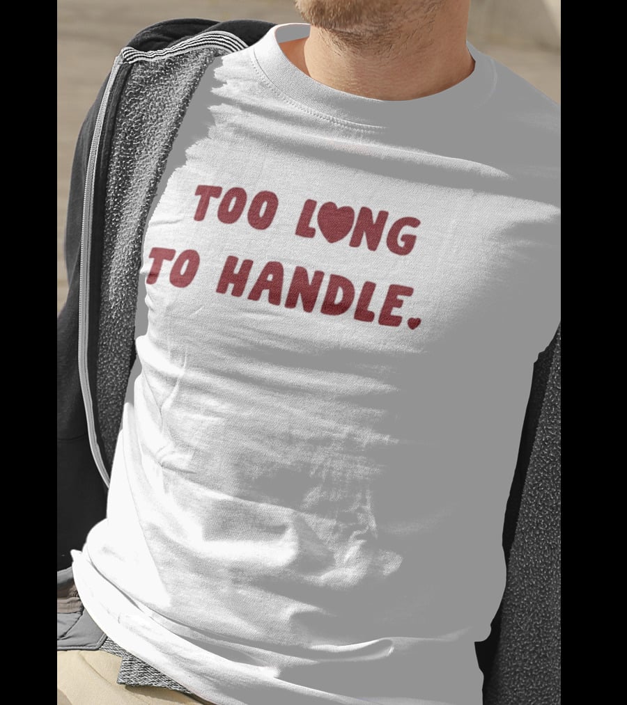 Too Long Heart To Handle Bold Red T-Shirt