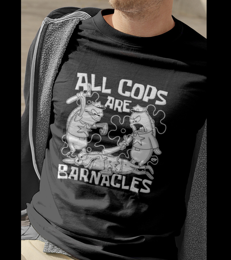 All Cops Are Barnacles Clay Graham T-Shirt