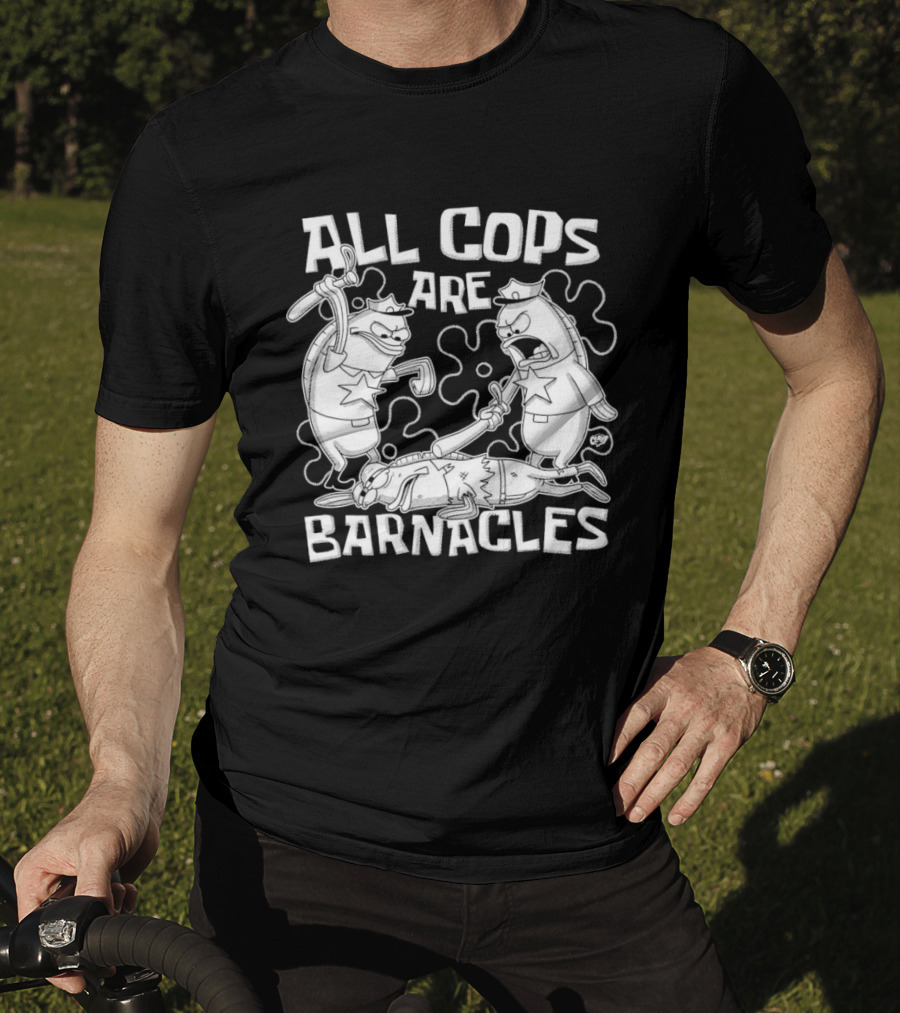All Cops Are Barnacles Clay Graham T-Shirt