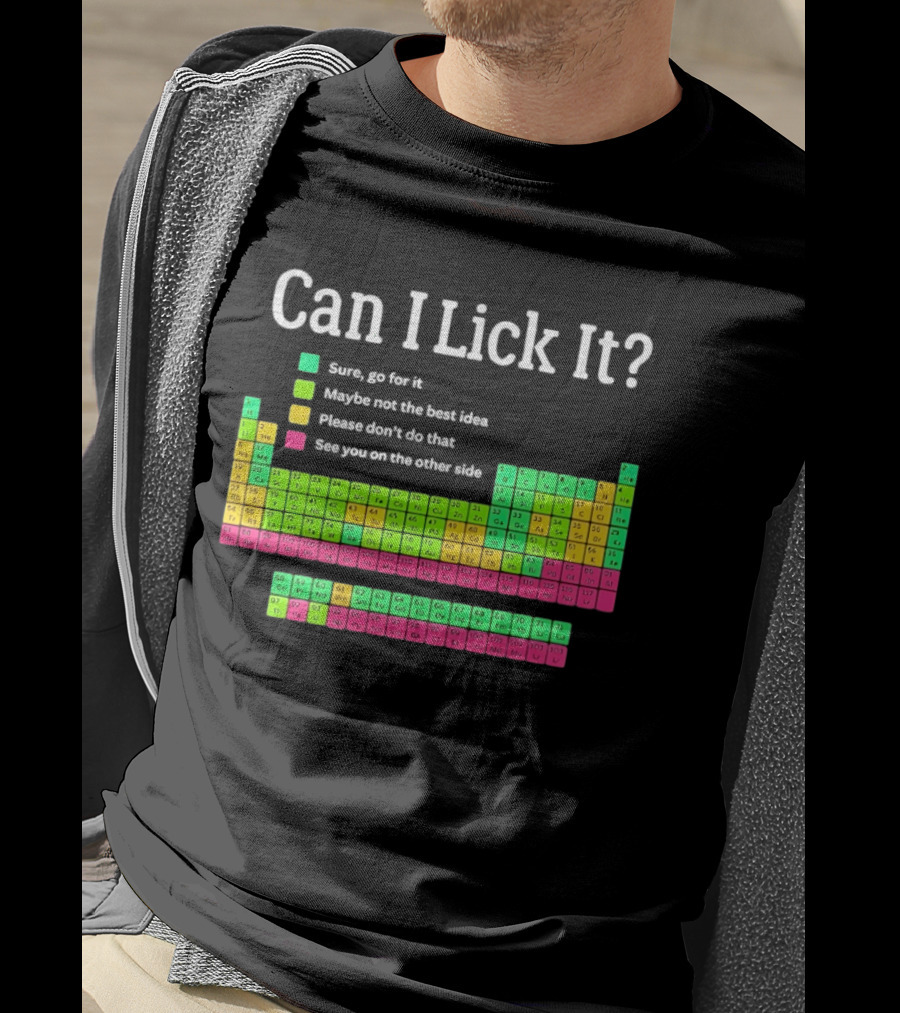 Can I Lick It Periodic Table For Science Teachers And Students T-Shirt