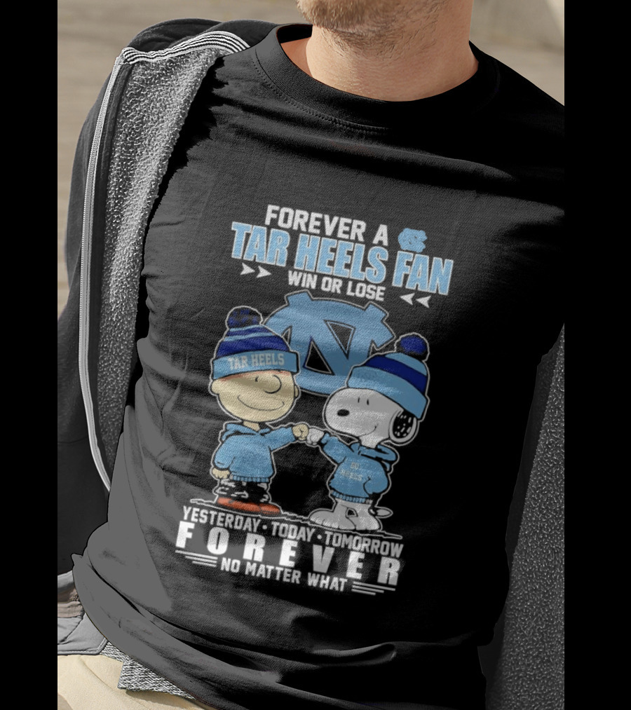 Forever A Tar Heels Fan Snoopy Charlie Brown Win Or Lose UNC Spirit T-Shirt