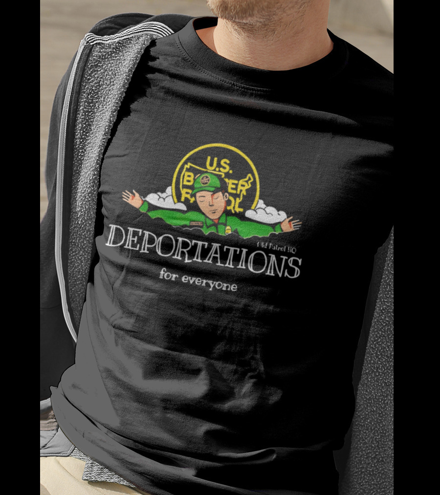 US Border Patrol Deportations For Everyone T-Shirt